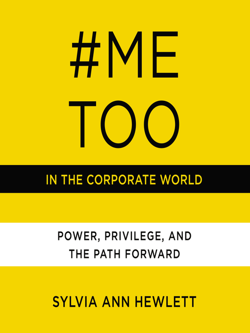 Title details for #MeToo in the Corporate World by Sylvia Ann Hewlett - Available